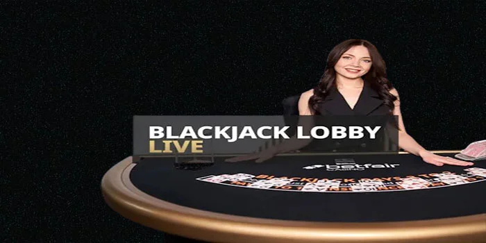 Bonus-&-Fitur-Casino-Blackjack-LobbyBonus-&-Fitur-Casino-Blackjack-Lobby