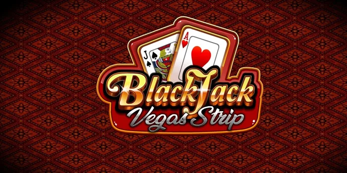 Trik Menang di Vegas Strip Blackjack Pembayaran Tertinggi