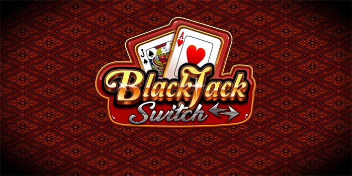 Tips Ampuh Kuasai Casino Blackjack Switch Menang Konsisten